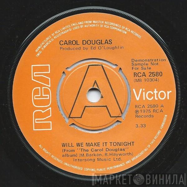 Carol Douglas - Will We Make It Tonight