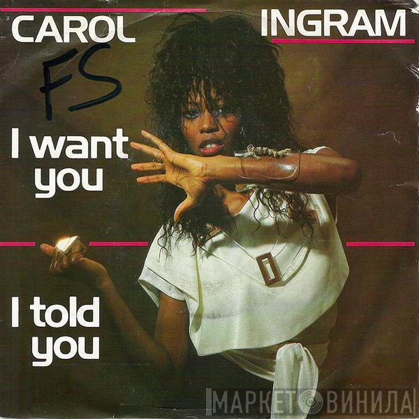 Carol Ingram - I Want You