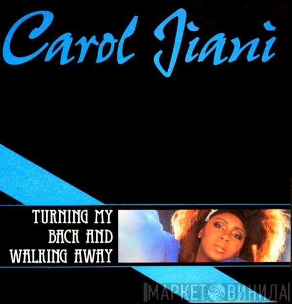 Carol Jiani - Turning My Back And Walking Away