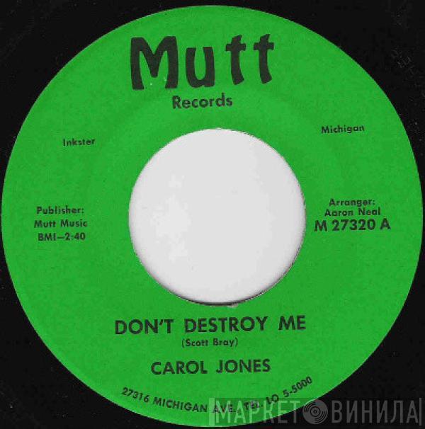 Carol Jones  - Don't Destroy Me