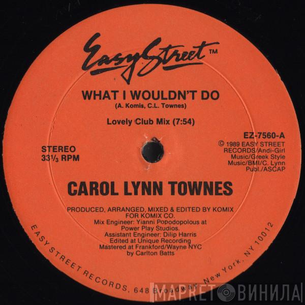 Carol Lynn Townes - What I Wouldn't Do