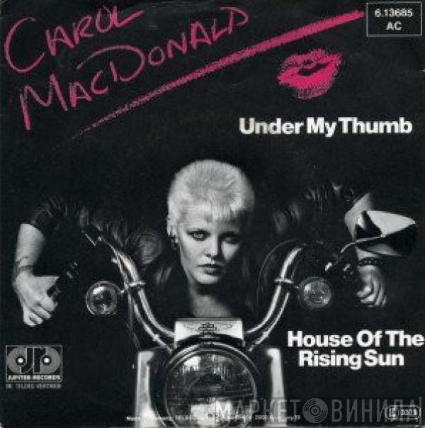  Carol MacDonald  - Under My Thumb / House Of The Rising Sun