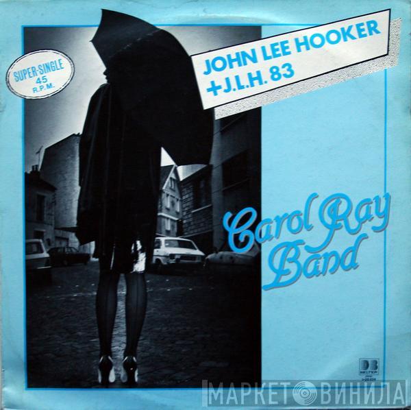 Carol Ray Band - John Lee Hooker + J.L.H. 83