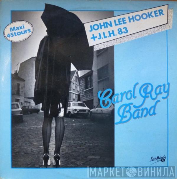  Carol Ray Band  - John Lee Hooker + J.L.H. 83