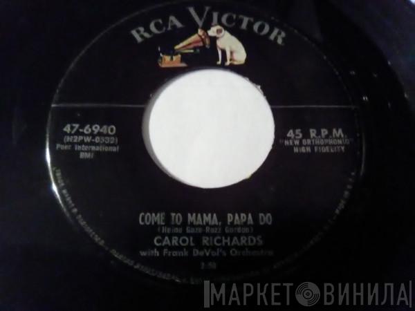 Carol Richards - Come To Mama, Papa Do