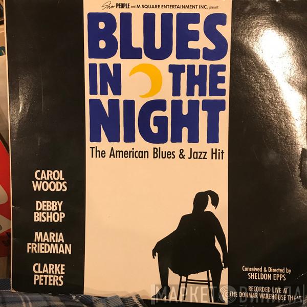 Carol Woods, Clarke Peters, Maria Friedman, Debby Bishop - Blues In The Night: The American Blues & Jazz Hit 1987 Original London Cast