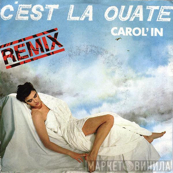 Carol'in - C'est La Ouate (Remix)