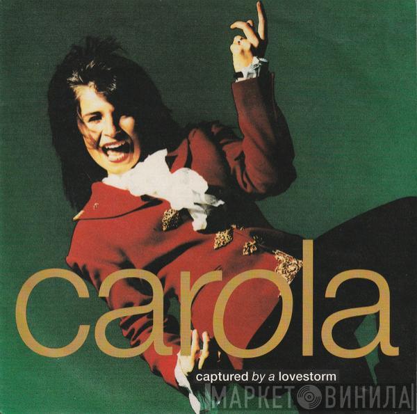 Carola  - Captured By A Lovestorm