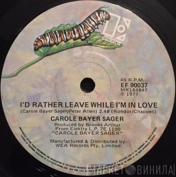  Carole Bayer Sager  - I'd Rather Leave While I'm In Love