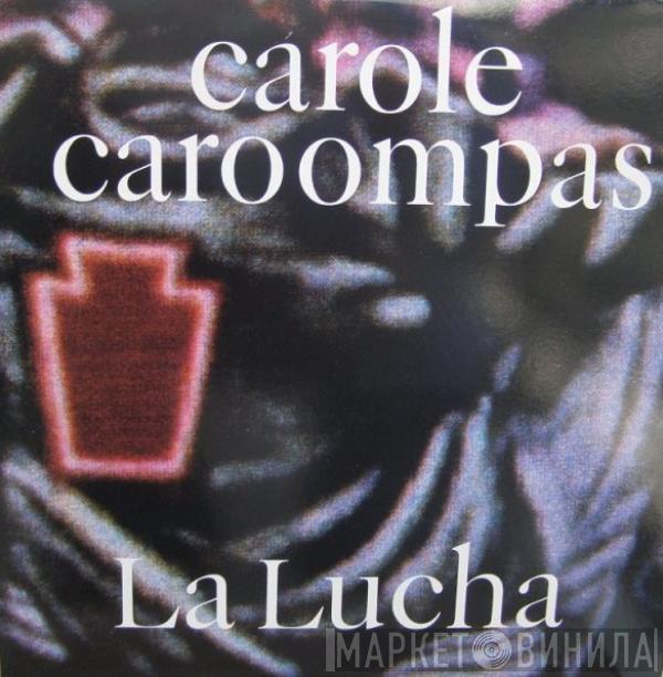 Carole Caroompas - La Lucha
