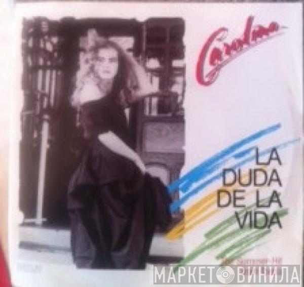 Carolina  - La Duda De La Vida