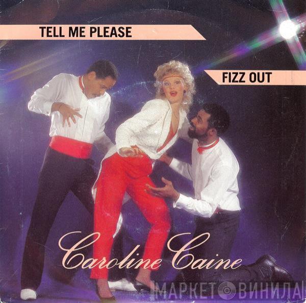  Caroline Caine  - Tell Me Please / Fizz Out