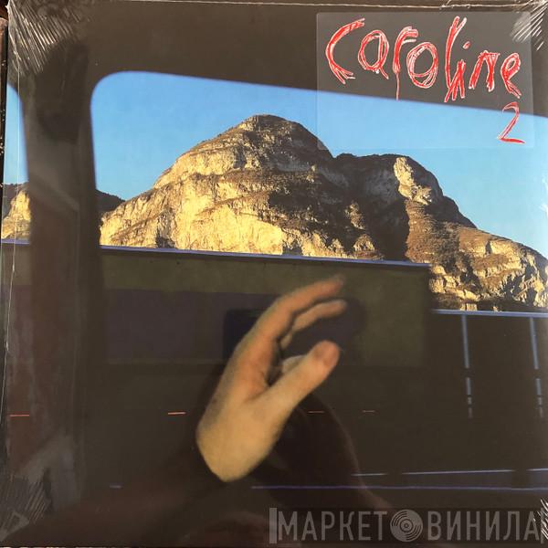 Caroline  -  Caroline 2