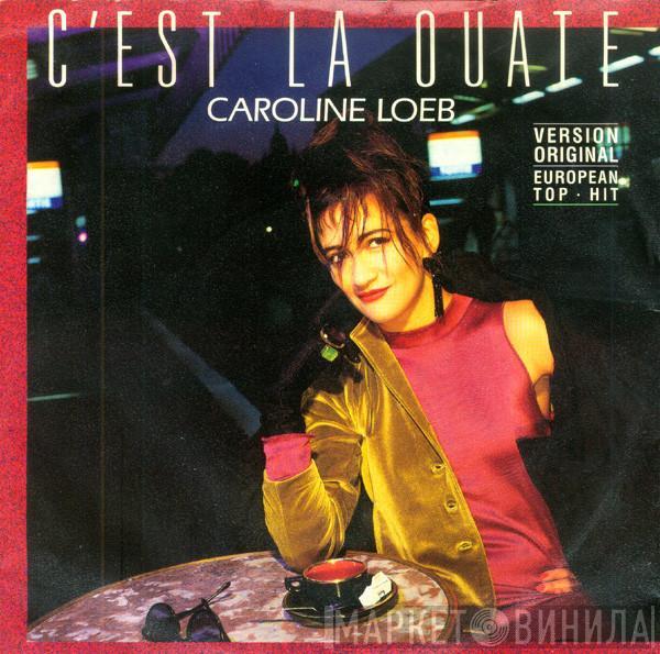  Caroline Loeb  - C'est La Ouate