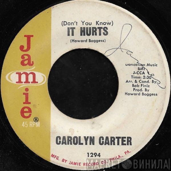  Carolyn Carter   - (Don't You Know) It Hurts / I'm Thru