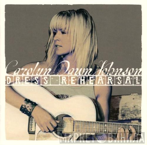 Carolyn Dawn Johnson - Dress Rehearsal