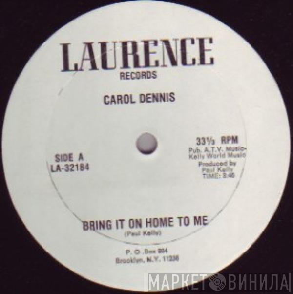 Carolyn Dennis - Bring It On Home To Me