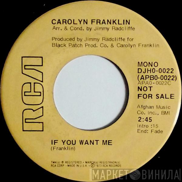 Carolyn Franklin - If You Want Me