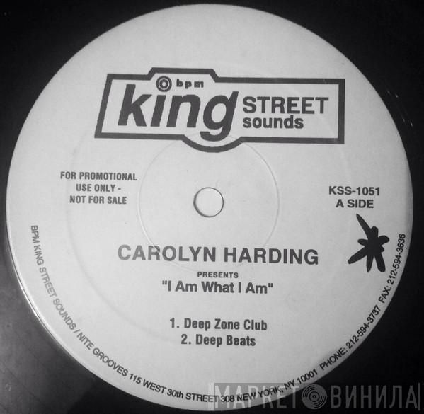 Carolyn Harding - I Am What I Am