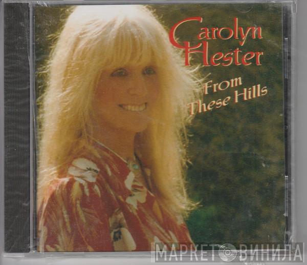Carolyn Hester - From These Hills