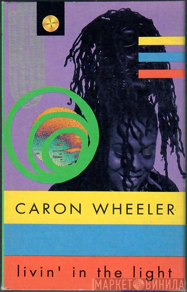  Caron Wheeler  - Livin' In The Light