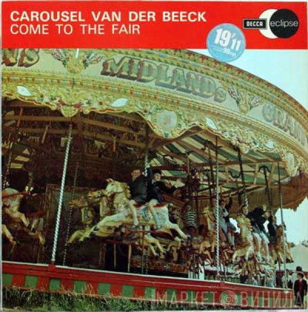  - Carousel Van Der Beeck - Come To The Fair