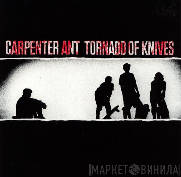 Carpenter Ant, Tornado Of Knives - Carpenter Ant / Tornado Of Knives