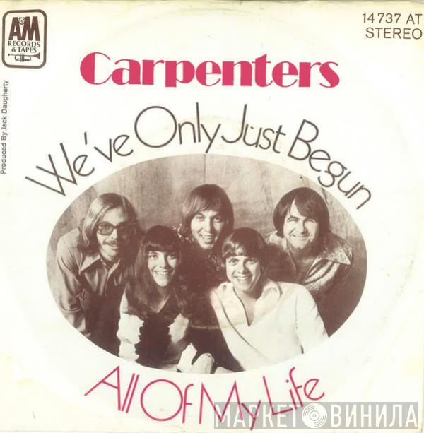  Carpenters  - We've Only Just Begun / All Of My Life