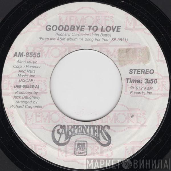 Carpenters - Goodbye To Love / Top Of The World