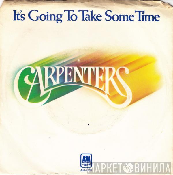  Carpenters  - It's Going To Take Some Time