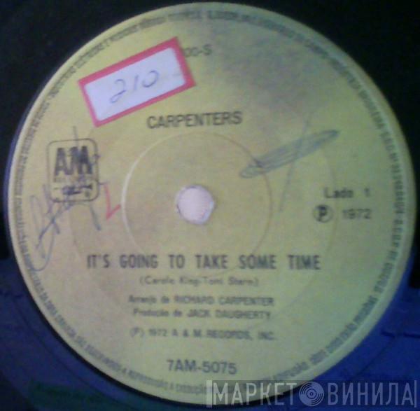  Carpenters  - It's Going To Take Some Time