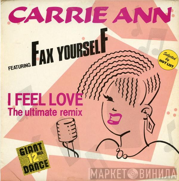 Carrie Ann, Fax Yourself - I Feel Love / For The Same Price Vincent