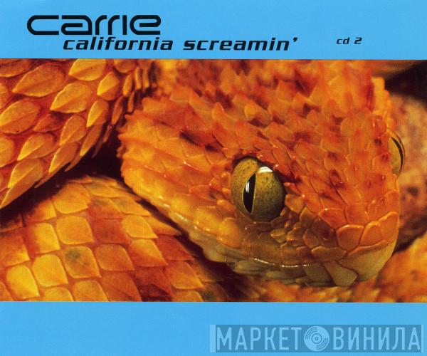 Carrie  - California Screamin'