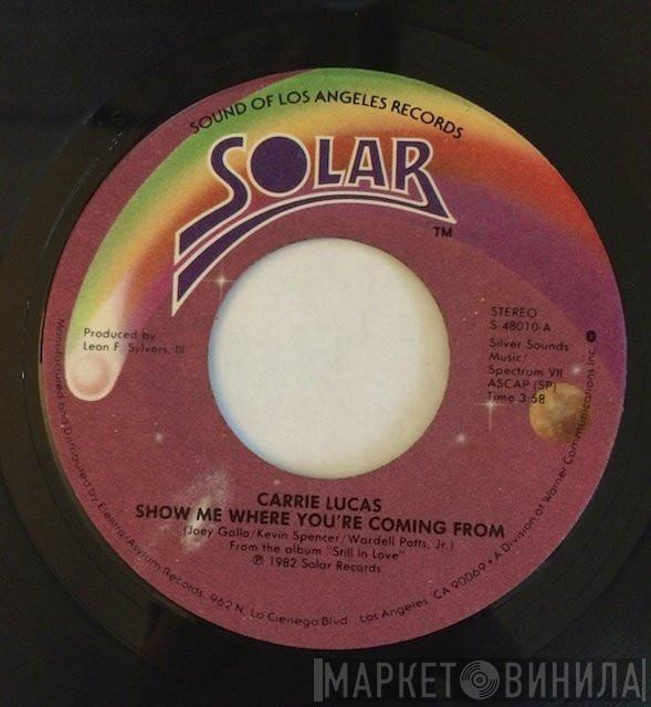 Carrie Lucas - Show Me Where You're Coming From