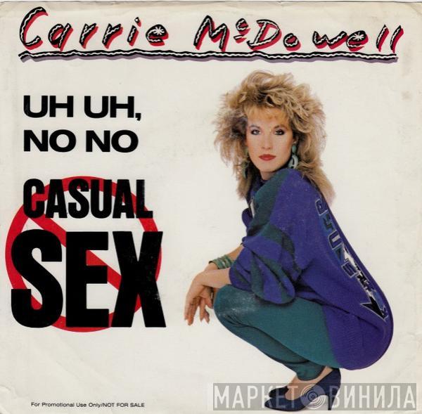  Carrie McDowell  - Uh Uh, No No Casual Sex