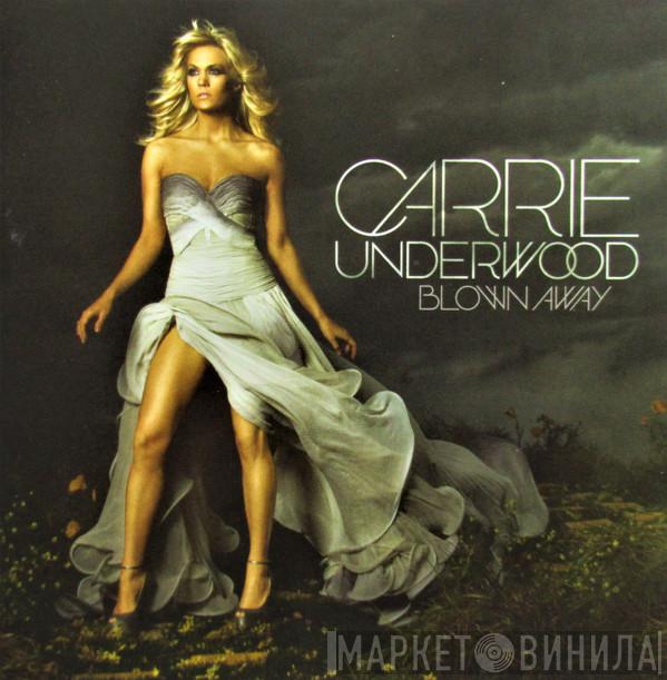 Carrie Underwood - Blown Away