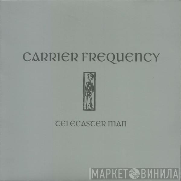 Carrier Frequency - Telecaster Man