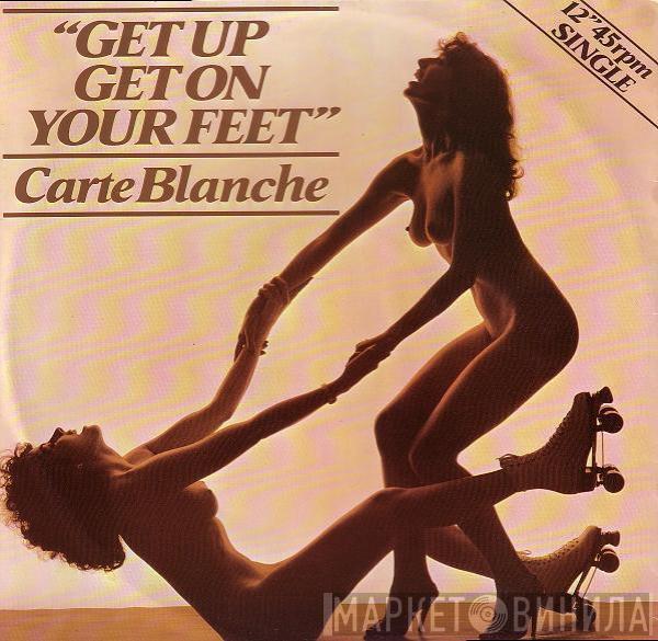  Carte Blanche   - Get Up Get On Your Feet