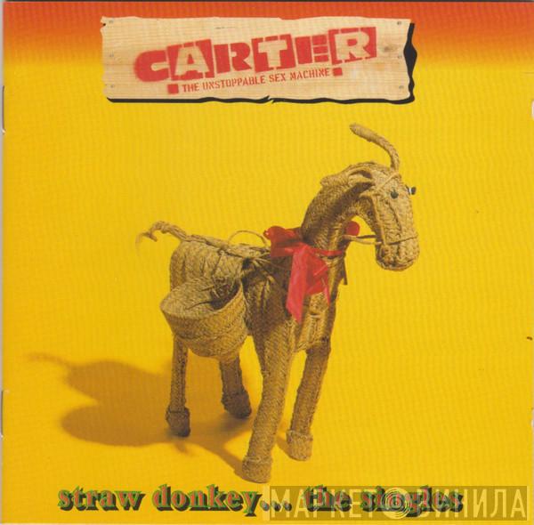  Carter The Unstoppable Sex Machine  - Straw Donkey... The Singles