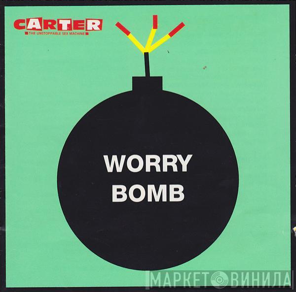  Carter The Unstoppable Sex Machine  - Worry Bomb