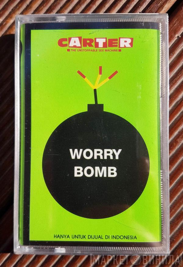  Carter The Unstoppable Sex Machine  - Worry Bomb