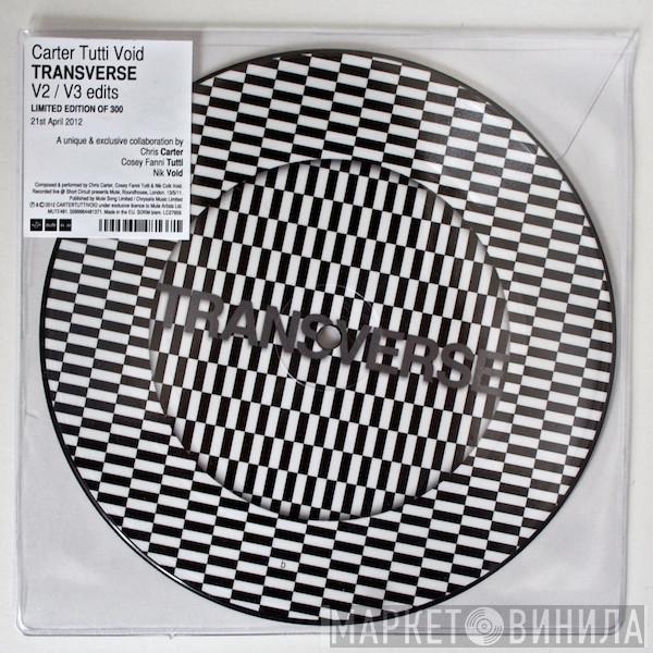 Carter Tutti Void - Transverse V2 / V3 Edits