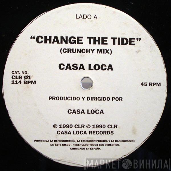 Casa Loca - Change The Tide