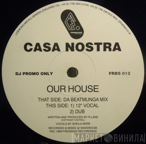 Casa Nostra - Our House