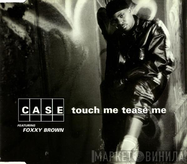 Case, Foxy Brown - Touch Me Tease Me