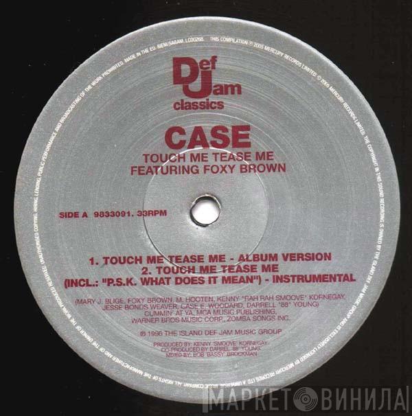 Case, Foxy Brown - Touch Me Tease Me