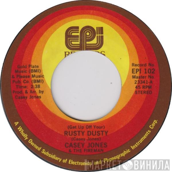 Casey Jones , The Fireman  - (Get Up Off Your) Rusty Dusty / Bring The Sunshine In