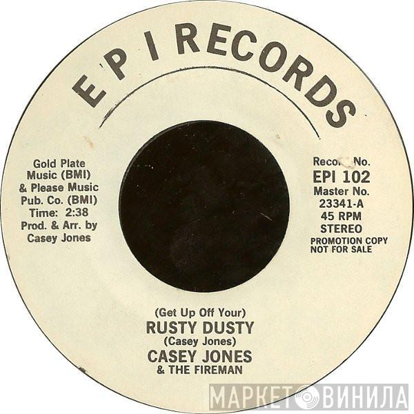 Casey Jones , The Fireman  - (Get Up Off Your) Rusty Dusty