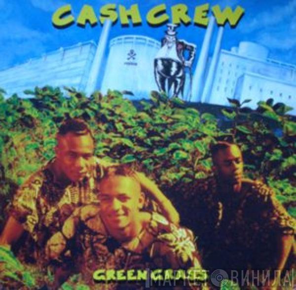  Cash Crew  - Green Grass