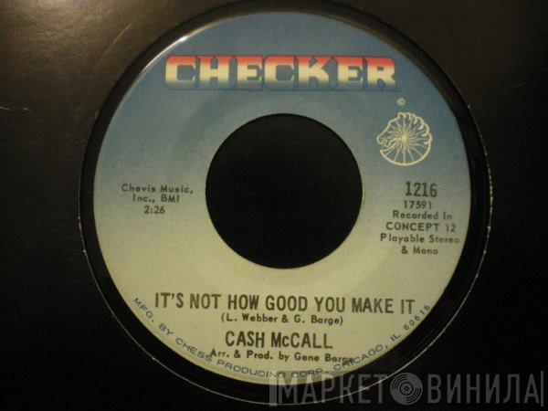 Cash McCall - It's Not How Good You Make It